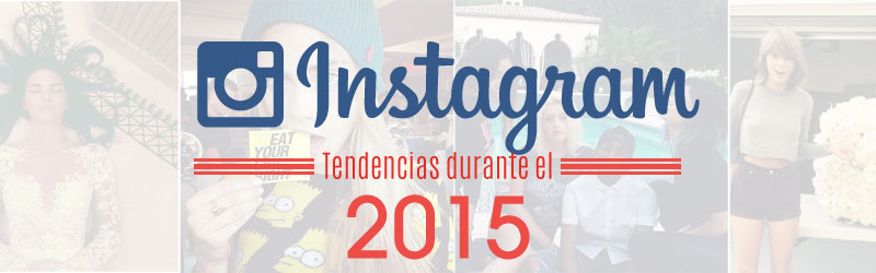 Las tendencias en Instagram durante el 2015